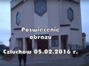 Poświęcenie obrazu Człuchów 05.02.2016r.